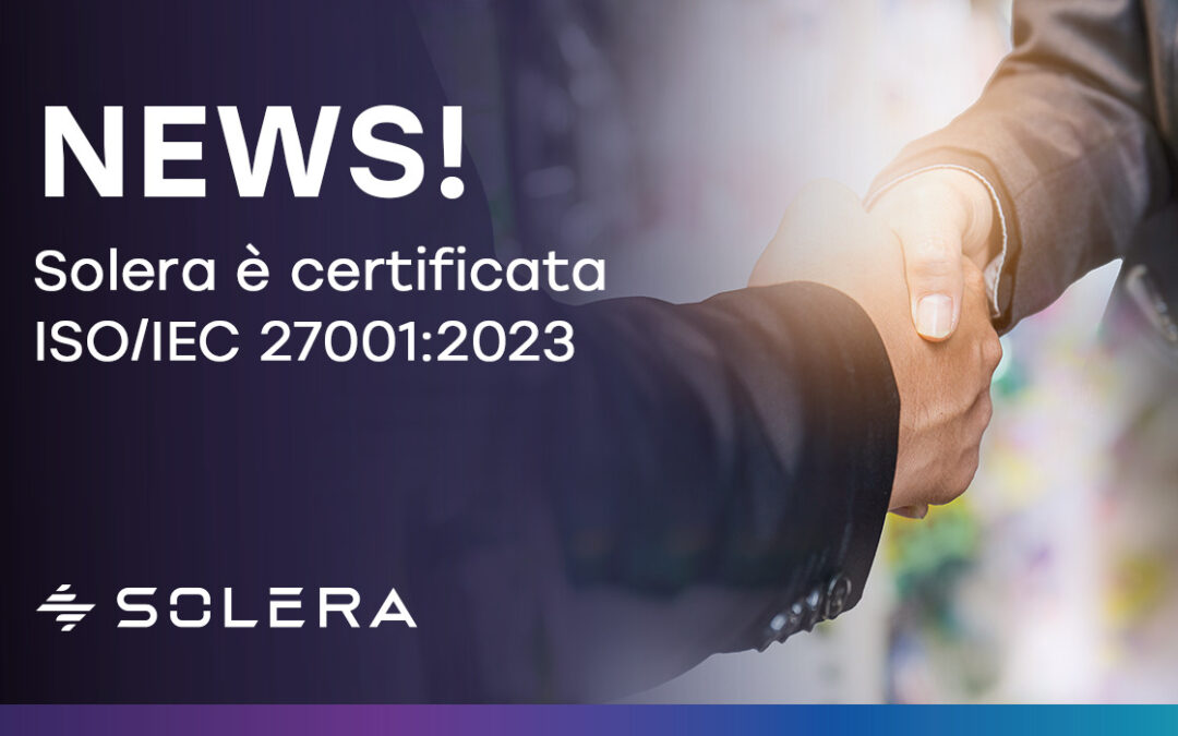 Solera Italia ha recentemente ottenuto la certificazione ISO/IEC